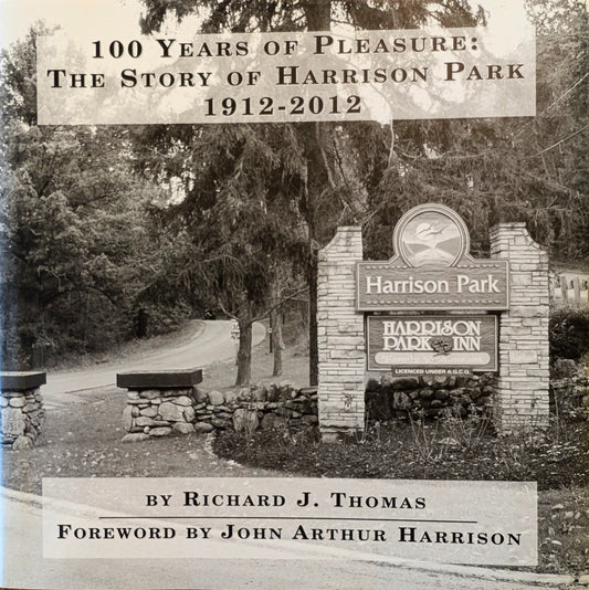100 Years of Pleasure: The Story of Harrison Park 1912-2012