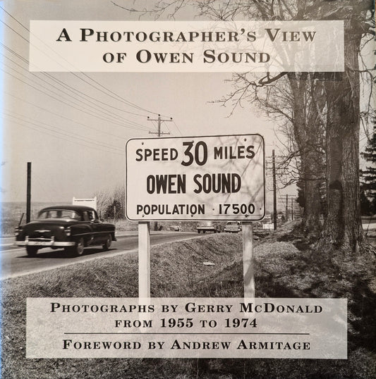 A Photographer's View of Owen Sound: Photographs by Gerry McDonald from 1955 to 1974