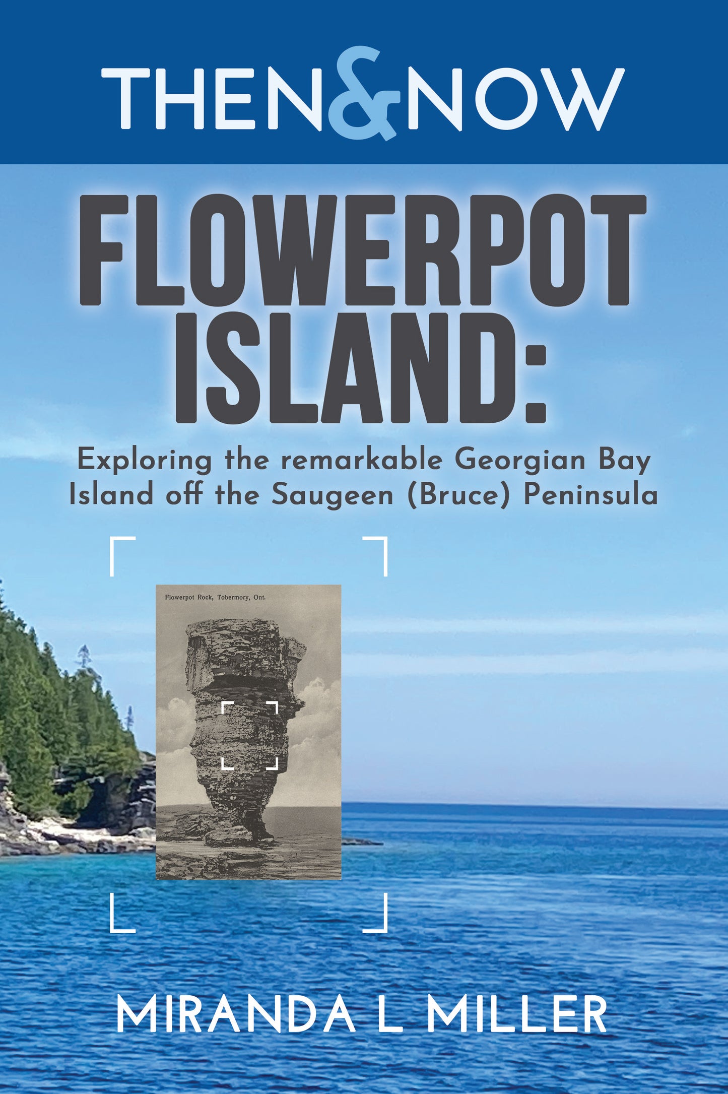 Flowerpot Island: Then & Now