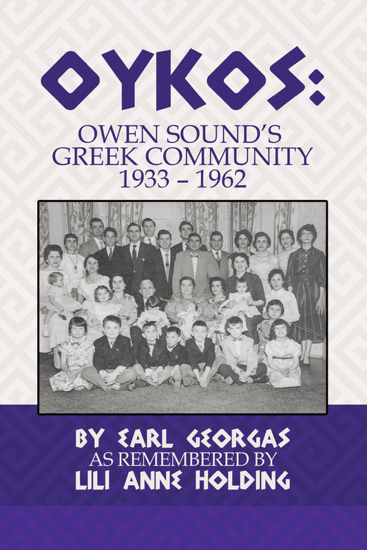 Oykos: Owen Sound’s Greek Community 1933-1962