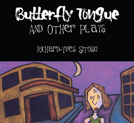 Butterfly Tongue and Other Plays