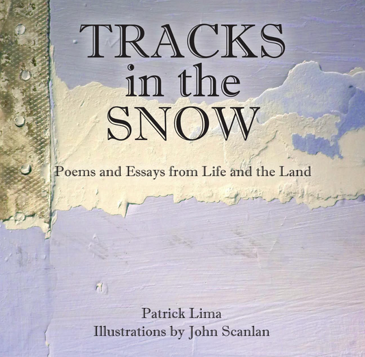 Tracks in the Snow: Poems and Essays from Life and the Land