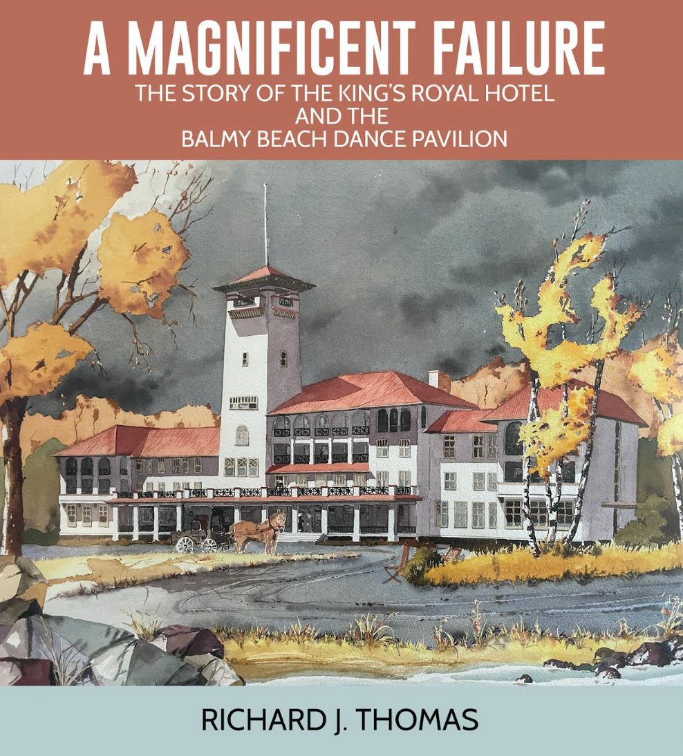 A Magnificent Failure: The Story of the King’s Royal Hotel and the Balmy Beach Dance Pavilion