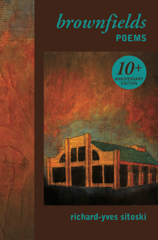 Brownfields: Poems (10+ Anniversary Edition)