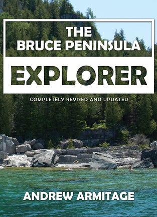 The Bruce Peninsula Explorer – Completely Revised and Updated